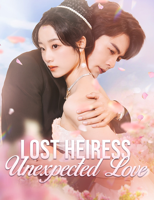 Lost Heiress, Unexpected Love