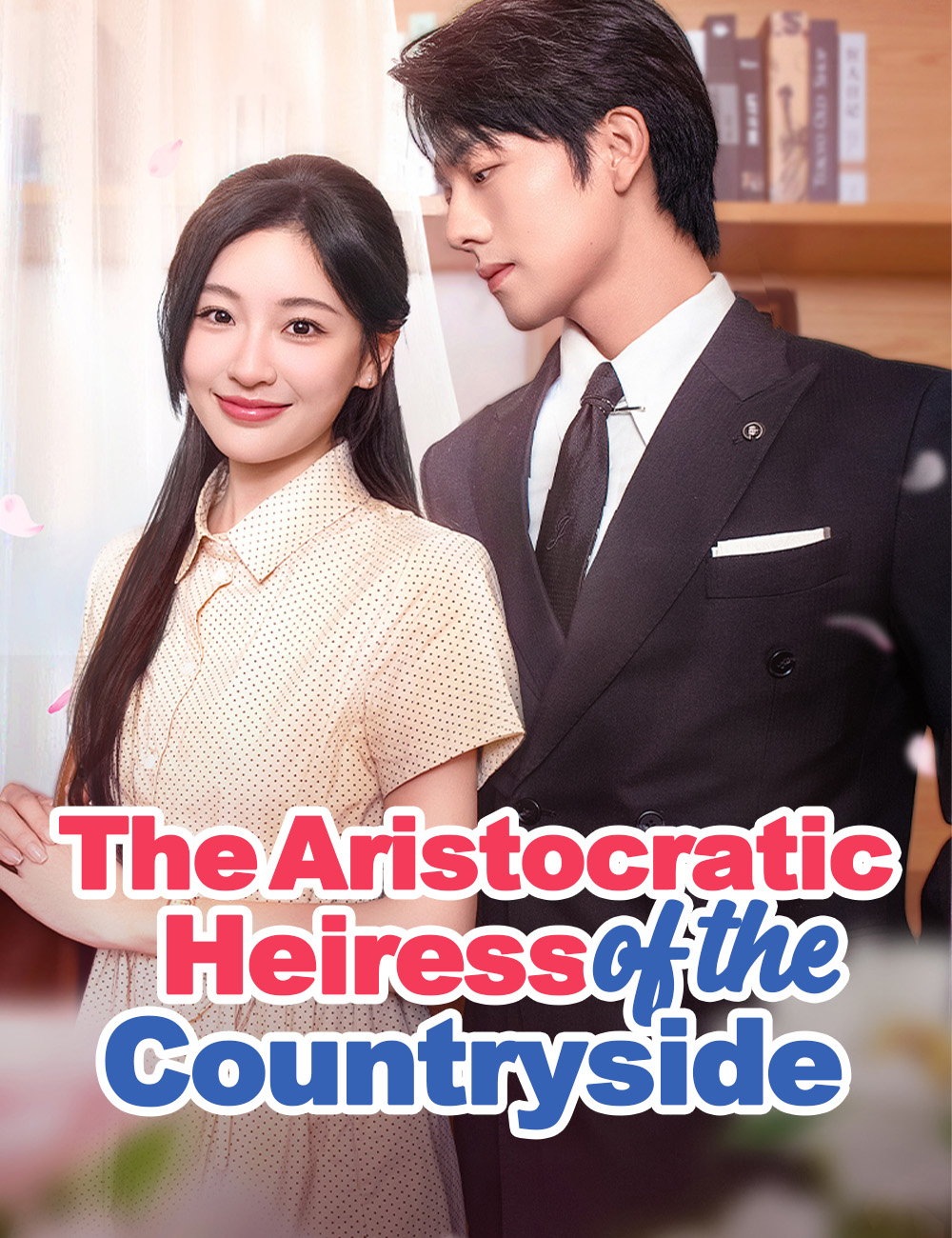 The Aristocratic Heiress from the Countryside(Dubbed)