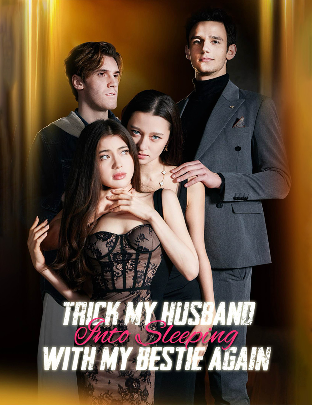 Trick My Husband into Sleeping with My Bestie Again
