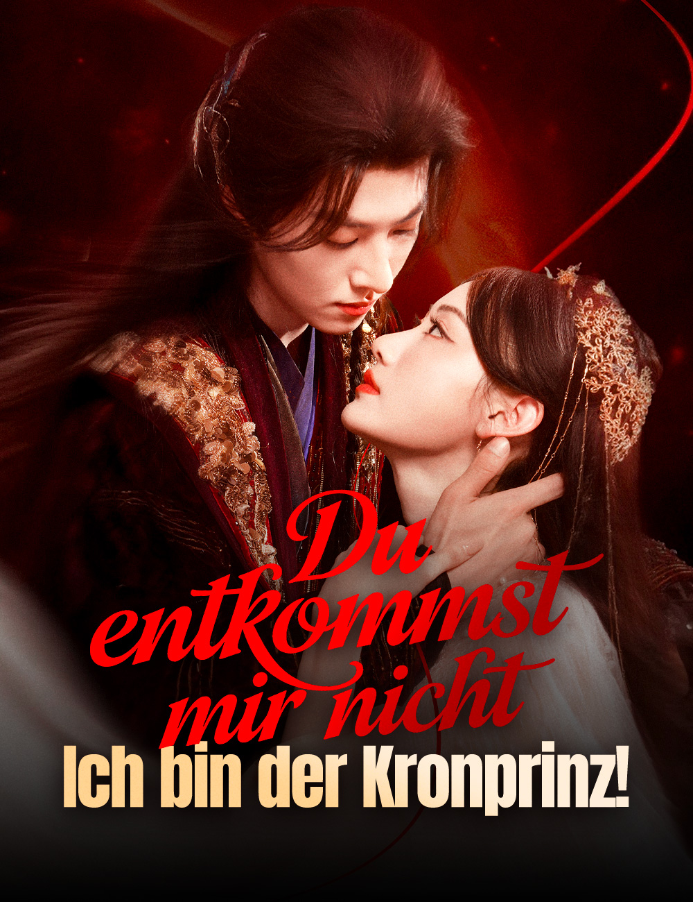 Du entkommst mir nicht. Ich bin der Kronprinz!