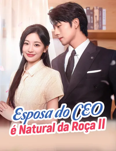 Esposa do CEO é Natural da Roça II[dublado]